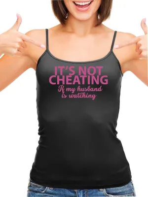 Knaughty Knickers Its Not Cheating If My Husband Watches Black Camisole Tank Top