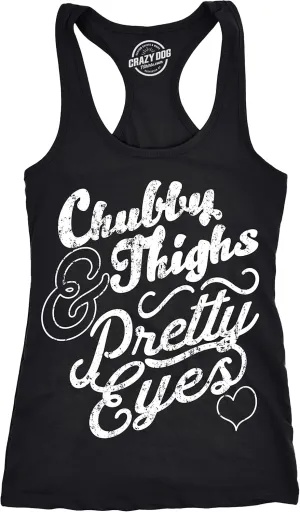 Womens Tank Chubby Thighs and Pretty Eyes Gym Shirt Funny Workout Racerback Top